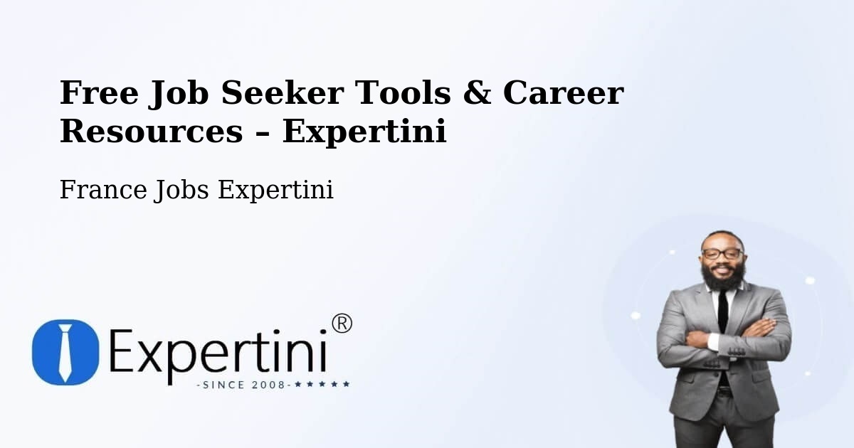 Free Job Seeker Tools & Career Resources – Ajain - Ajain, France Jobs Expertini