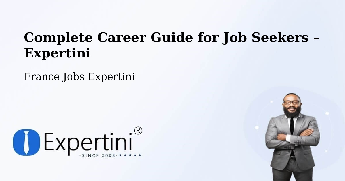 Career Guide for Job Seekers – Ajain - Ajain, France Jobs Expertini